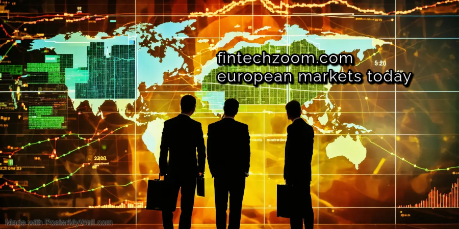 FintechZoom.com European Markets Today